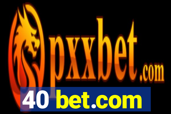 40 bet.com